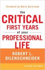 BOOK REVIEW: 'The Critical First Years of Your Professional Life': Comprehensive, Readable Book for College Graduates Seeking Their First Job BOOK REVIEW: 'The Critical First Years of Your Professional Life': Comprehensive, Readable Book for College Graduates Seeking Their First Job